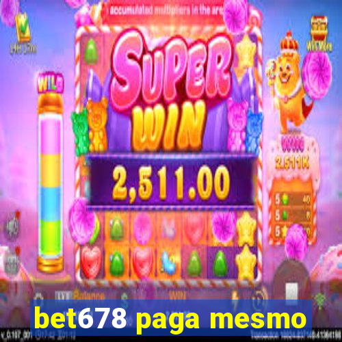 bet678 paga mesmo