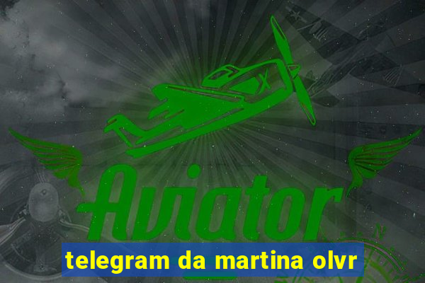 telegram da martina olvr