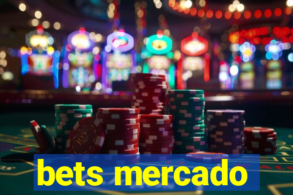 bets mercado