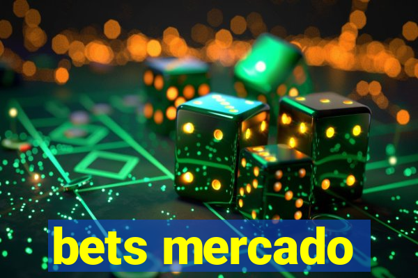 bets mercado