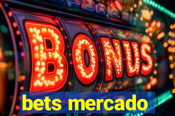 bets mercado