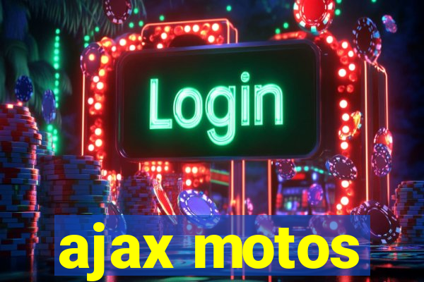 ajax motos