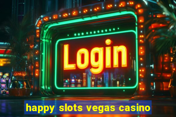 happy slots vegas casino