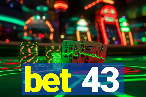 bet 43