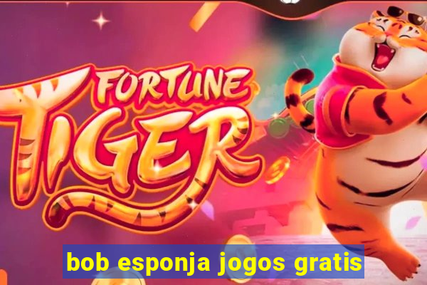 bob esponja jogos gratis