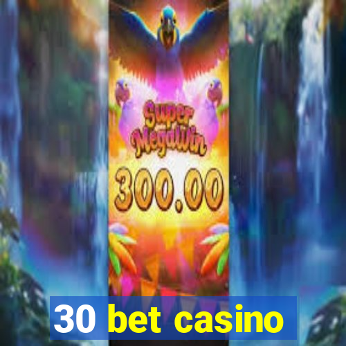 30 bet casino