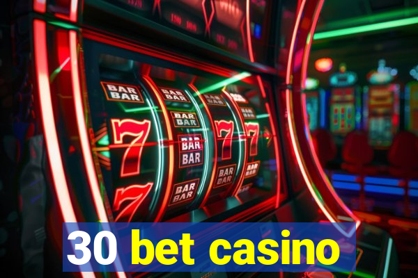 30 bet casino