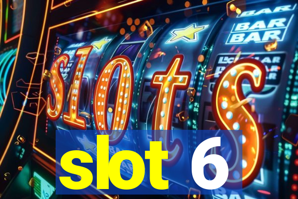 slot 6