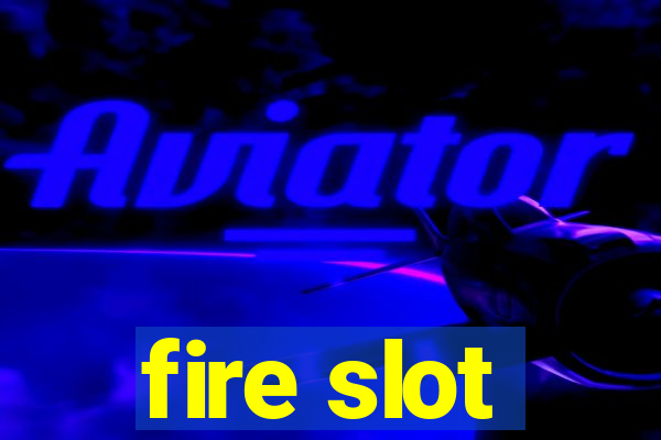 fire slot