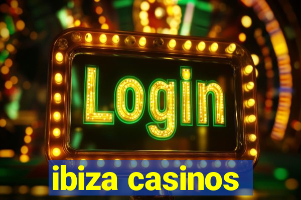 ibiza casinos