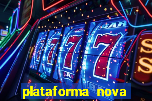 plataforma nova pagando muito hoje