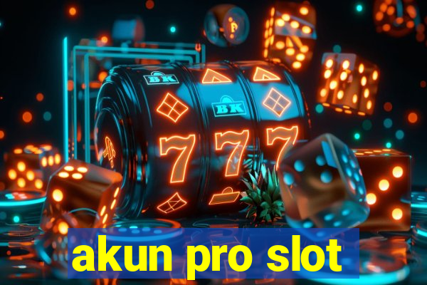 akun pro slot