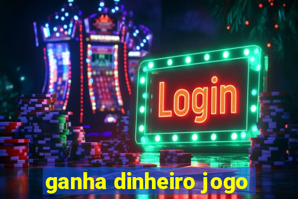 ganha dinheiro jogo