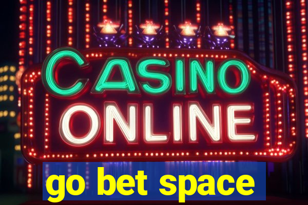 go bet space