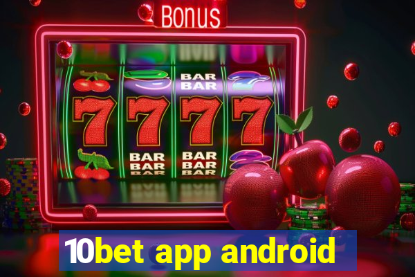 10bet app android