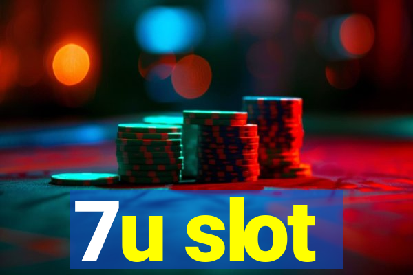 7u slot