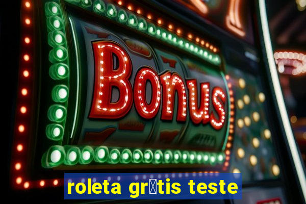 roleta gr谩tis teste