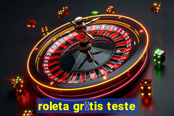 roleta gr谩tis teste