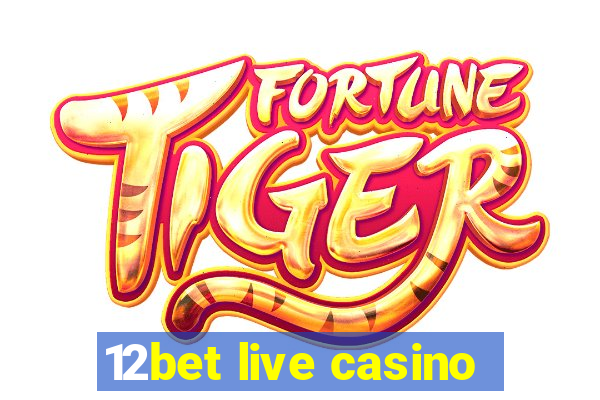 12bet live casino