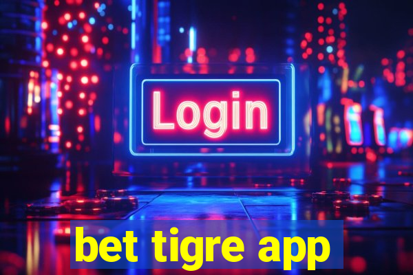 bet tigre app