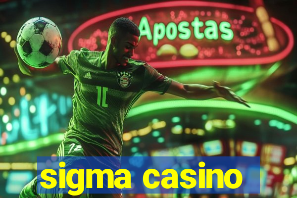 sigma casino