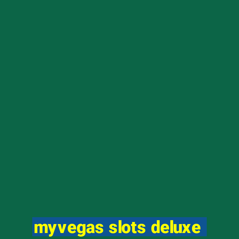 myvegas slots deluxe