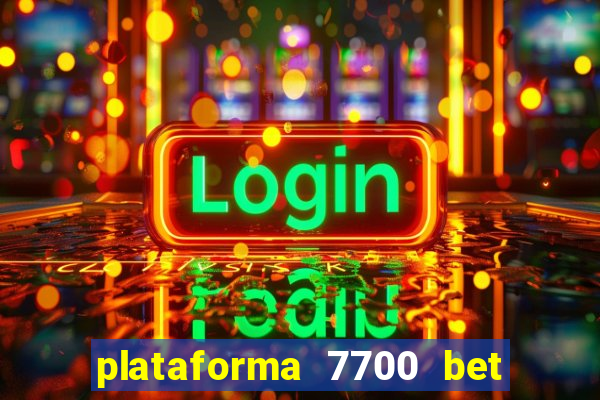 plataforma 7700 bet é confiável