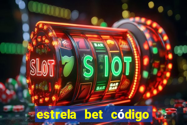 estrela bet código de afiliado