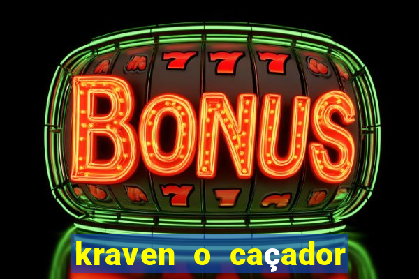 kraven o caçador filme completo dublado download