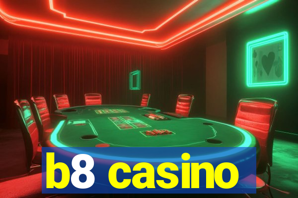 b8 casino