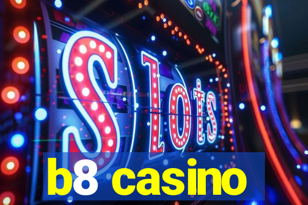 b8 casino