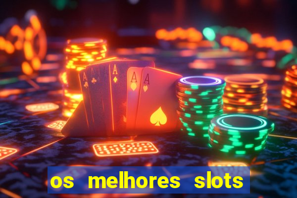 os melhores slots para ganhar dinheiro