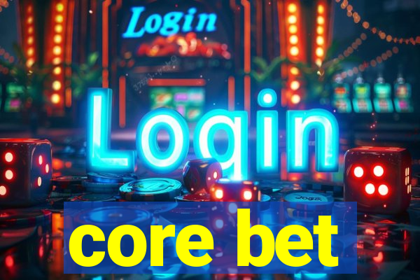 core bet