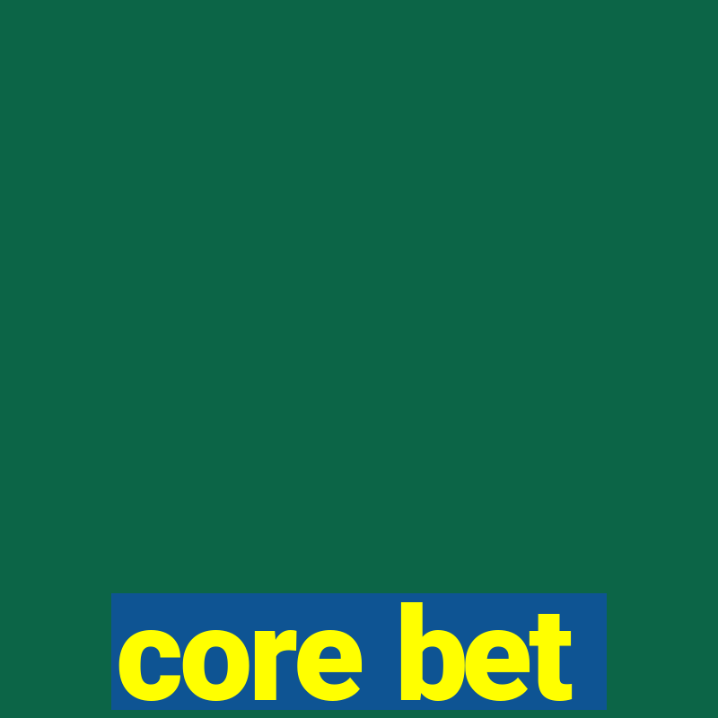 core bet