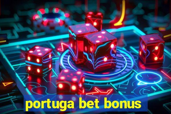 portuga bet bonus