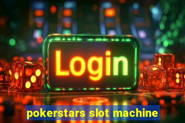 pokerstars slot machine