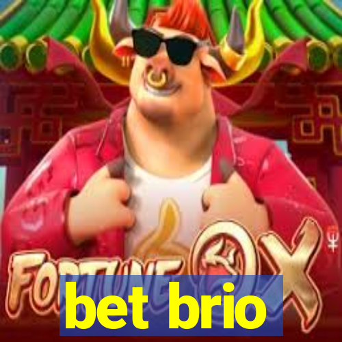 bet brio