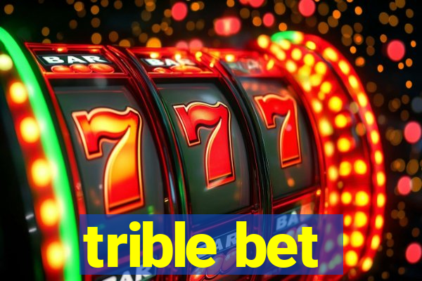 trible bet