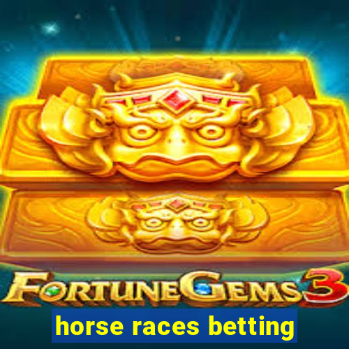 horse races betting