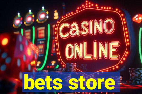 bets store