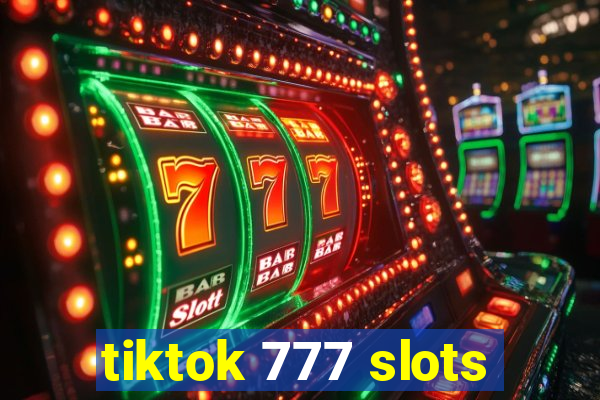 tiktok 777 slots