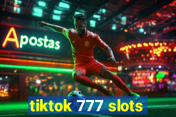 tiktok 777 slots