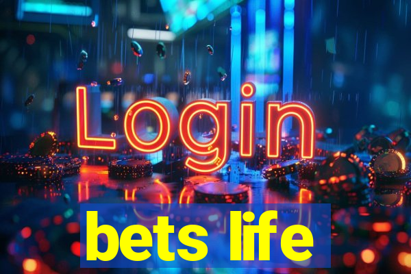 bets life