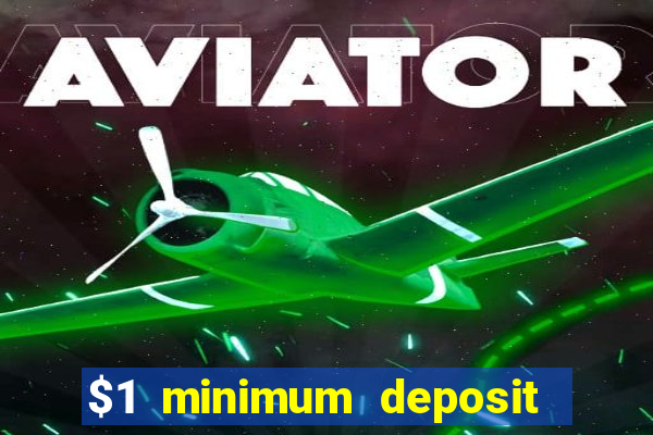 $1 minimum deposit casino usa