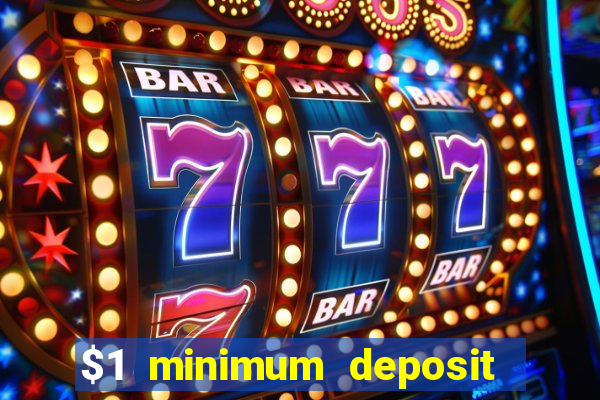 $1 minimum deposit casino usa