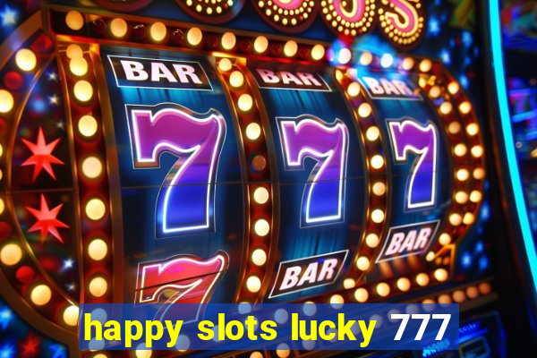 happy slots lucky 777