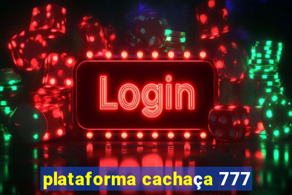 plataforma cachaça 777