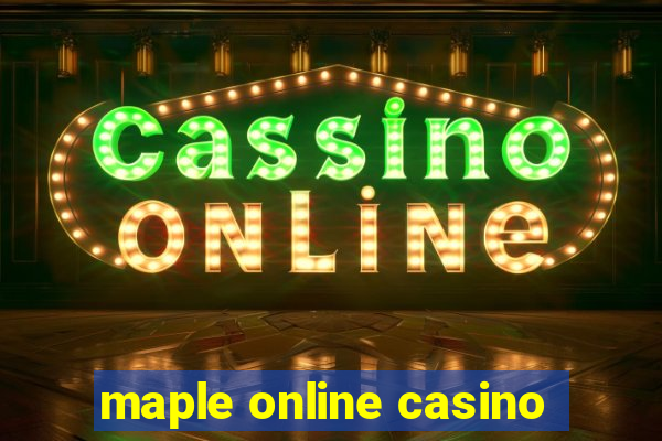 maple online casino