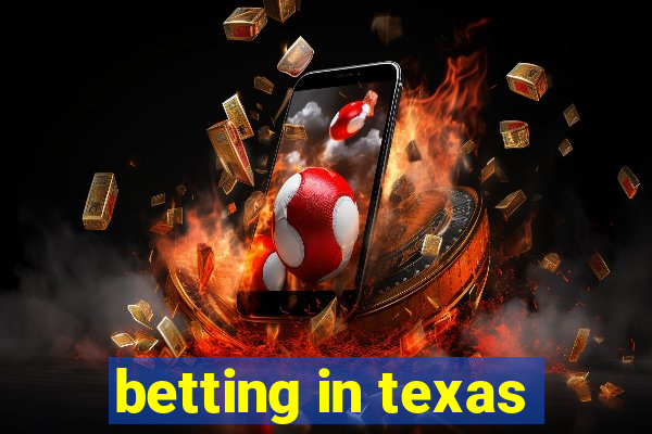 betting in texas