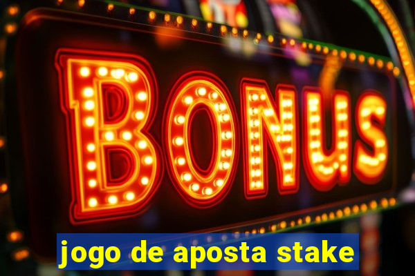 jogo de aposta stake